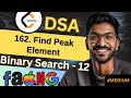 Binary Search-12 | 162. Find Peak Element | 🔥 Beginner, Medium &amp; Advanced Level