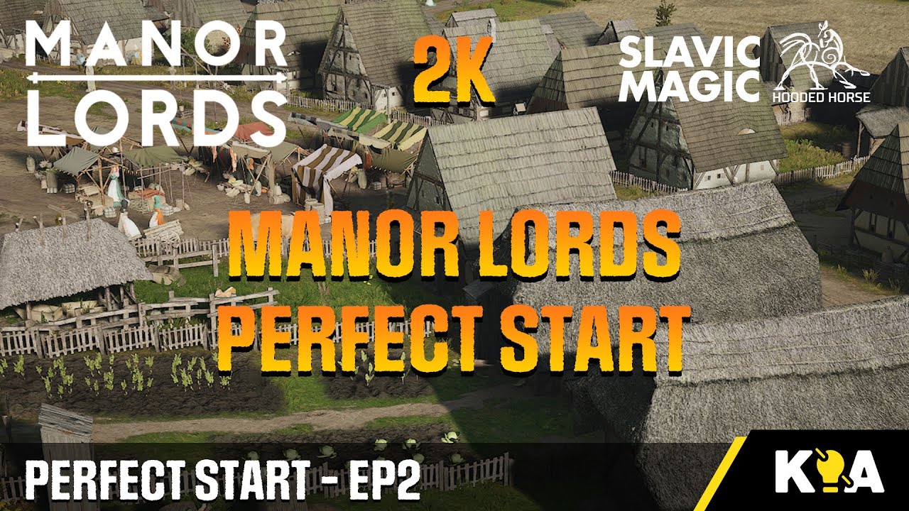 2K - Manor Lords - Perfect Start - Ep2