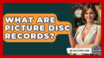 What Are Picture Disc Records? - The Collectibles Guide