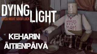 Juntti82 - KEHARIN ÄITIENPÄIVÄ (Dying Light)