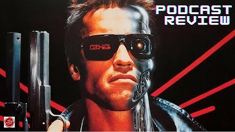 The Terminator (1984) - Audio Podcast Review