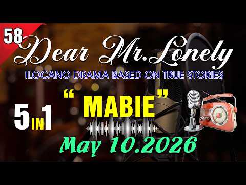 Dear Mr. Lonely - MABIE | Ilocano Drama Based On True Stories 5in1 #58 | May 10.2026
