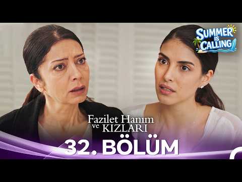Fazilet Hanım ve Kızları 32. Bölüm - Summer Is Calling ☀️