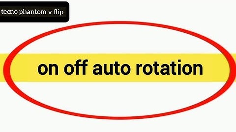 how to on off auto rotation tecno phantom v flip,auto rotation ko kaise on of kare