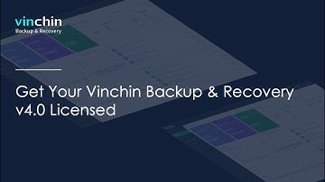 Get Your Vinchin Backup & Recovery v4.0 Licensed