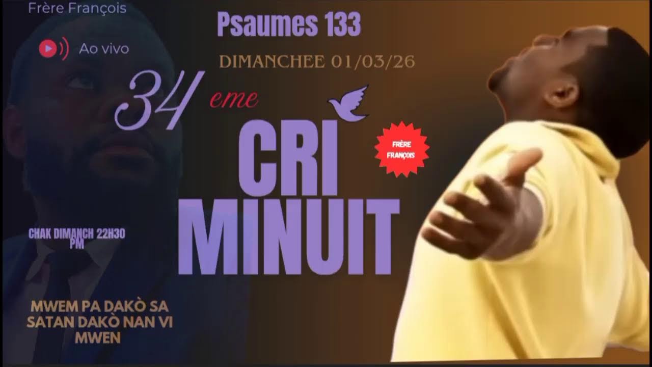 34em CRI MINUIT DIMANCHE 01/03/26 P/ FRERE FRANÇOIS