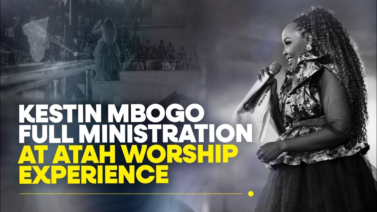 Kestin Mbogo full ministration at ATAH WORSHIP EXPERIENCE 