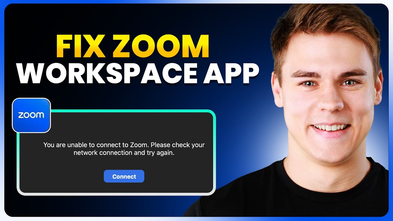 How to Fix Zoom Workspace App Connecting Problem – App Not Connecting ...