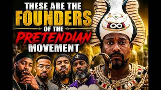 THESE ARE THE FOUNDERS OF "THE PRETENDIAN MOVEMENT"