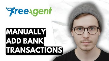 How To Manually Add Bank Transactions In Freeagent [2025 Guide]