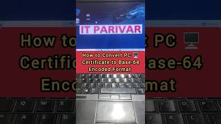 Convert Any Certificate to Base64 in 30 Seconds. #base-64 #certificate #windows #itparivar #shorts Profile