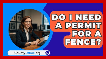 Do I Need A Permit For A Fence? - CountyOffice.org
