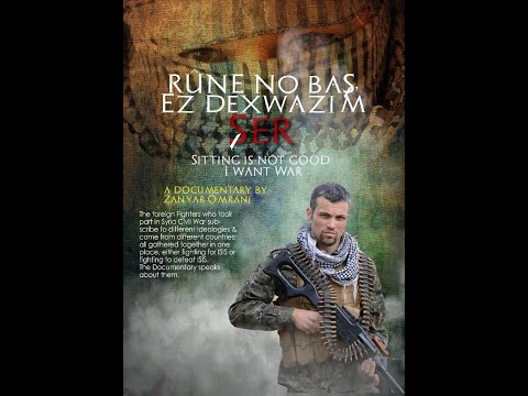 Sitting Is Not Good Rûne No Baş Documentary About Foreign Fighters In Syria 