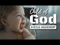 Child of God Mega Mashup | Micah Harmon ft. The Harmon Family