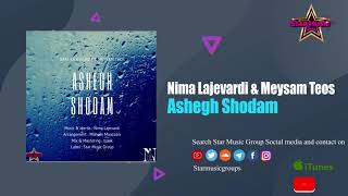 Nima Lajevardi & Meysam Teos - Ashegh Shodam (Audio)