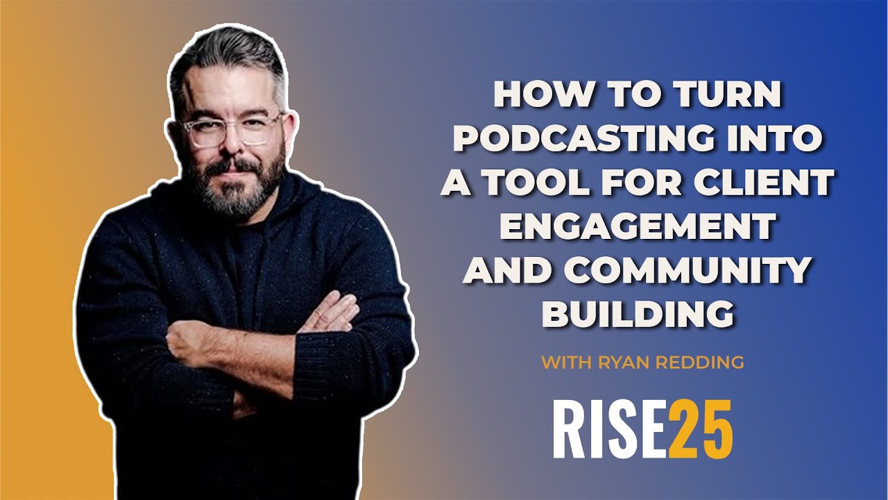 Ryan Redding How Ryan Redding Turned Podcasting Into a Tool for Client Engagement ...