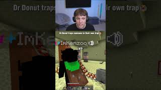 Drdonut Traps A Player In His Own Trap
