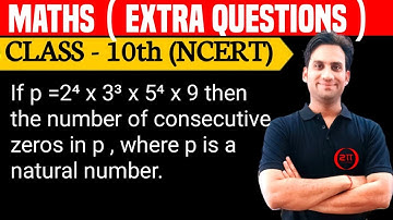 If p = 2^4 × 3^3 × 5^4 × 9 then the number of consecutive zeros in p, where p is a natural number.