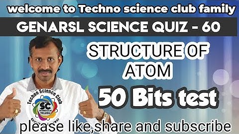 General science quiz - 60 | STRUCTURE OF ATOM | 100 BITS TEST for all competitive exams