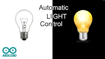 DIY Automatic Light Control Arduino Tutorial