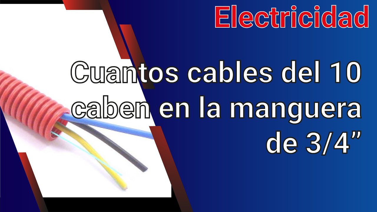 Cuantos cables del 10 cablen en una tuberia de 3 4 youtube