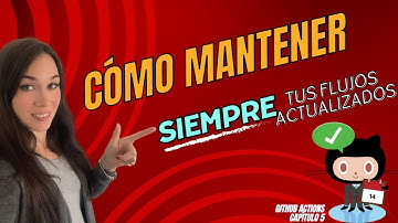 5. Cómo mantener tus flujos de GitHub Actions siempre actualizados