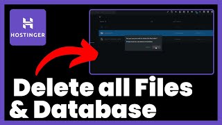 How to Delete all Files & Database from Hostinger