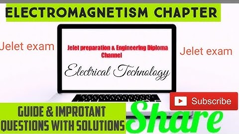 Jelet exam#electrical#technology, #Electromagnetism#Chapter Guide & #Improtant#Questions#& #Solution