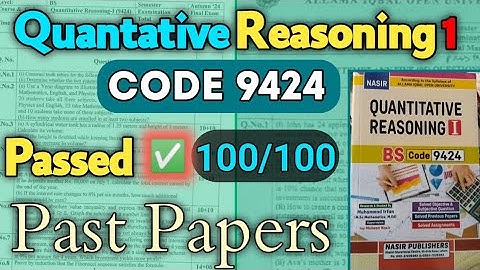 Quantitative Reasoning 1 | Code 9424 | AIOU BS Past Papers Solved | 100/100 Preparation Guide