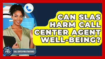 Can SLAs Harm Call Center Agent Well-being? - Call Center Pro Strategies