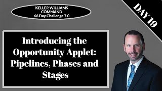 KW Command 66 Day Challenge 7.0 - Day 19 - Opportunities Applet: Pipelines, Phases and Stages