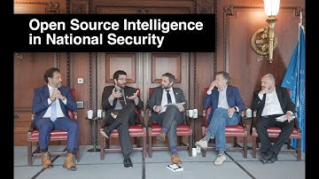 Panel: The Power of Open Source Intelligence in National Security