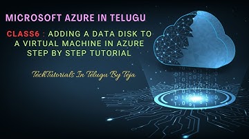 Class6 | Azure | Telugu | Adding a Data Disk to a Virtual Machine in Azure   Step by Step Tutorial