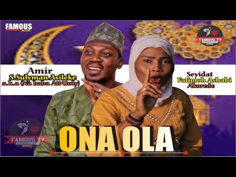 ONA OLA  Yoruba Islamic Music by Amir Suleiman Asileke and Seyidat Fatimah Ashabi Akorede