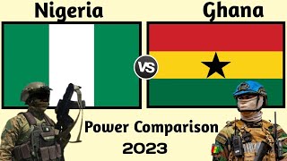 Nigeria vs Ghana Military Power Comparison 2023 | world military power