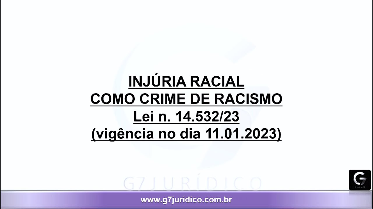 Injúria Racial como Crime de Racismo - Lei 14.532/23