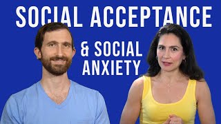 Why Everyone Needs Social Acceptance And Fears Social Anxiety