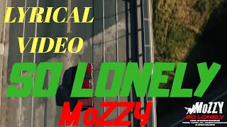 Mozzy:So Lonely;Lyrics :Lyrical video.||EVERYTHING||