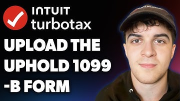 How to Upload the Uphold 1099b Form Info to Turbotax (Full 2025 Guide)