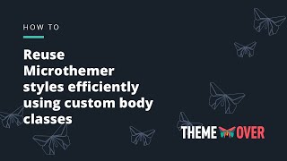 Reuse Microthemer styles efficiently using custom body classes