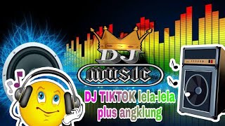 DJ TIKTOK lela-lela plus angklung viral terbaru 2020
