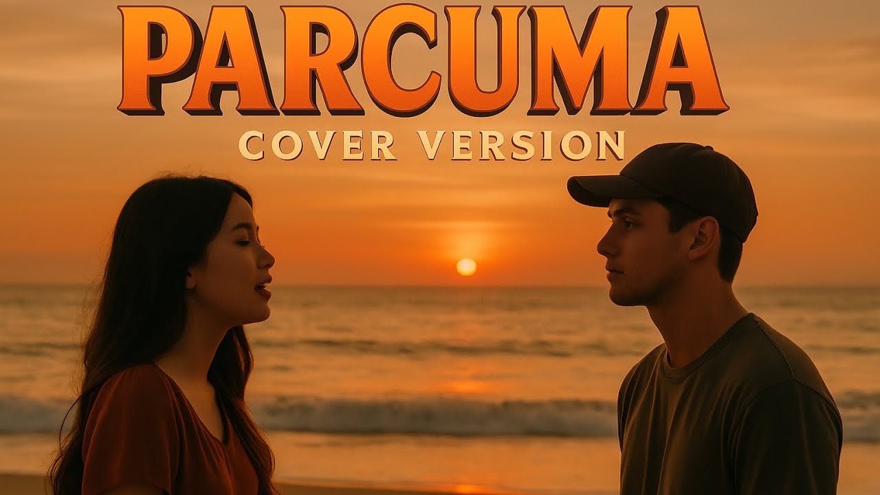 Parcuma - Lagu Cinta Penuh Rasa & Rindu | Cover Version Terbaru 2025 