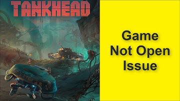How to Fix Tankhead Game Not Open Issue 2025