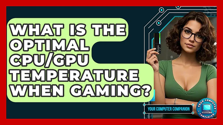 What Is The Optimal CPU/GPU Temperature When Gaming? - Your Computer Companion
