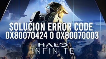 Halo Infinite Error Code 0x80070424 o 0x80070003 En Windows 10 SOLUCION