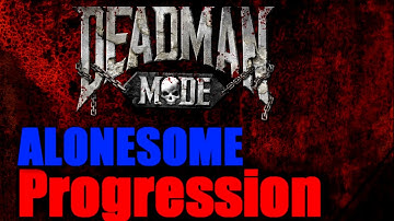 Deadman Mode Progress - Here it is i guess
