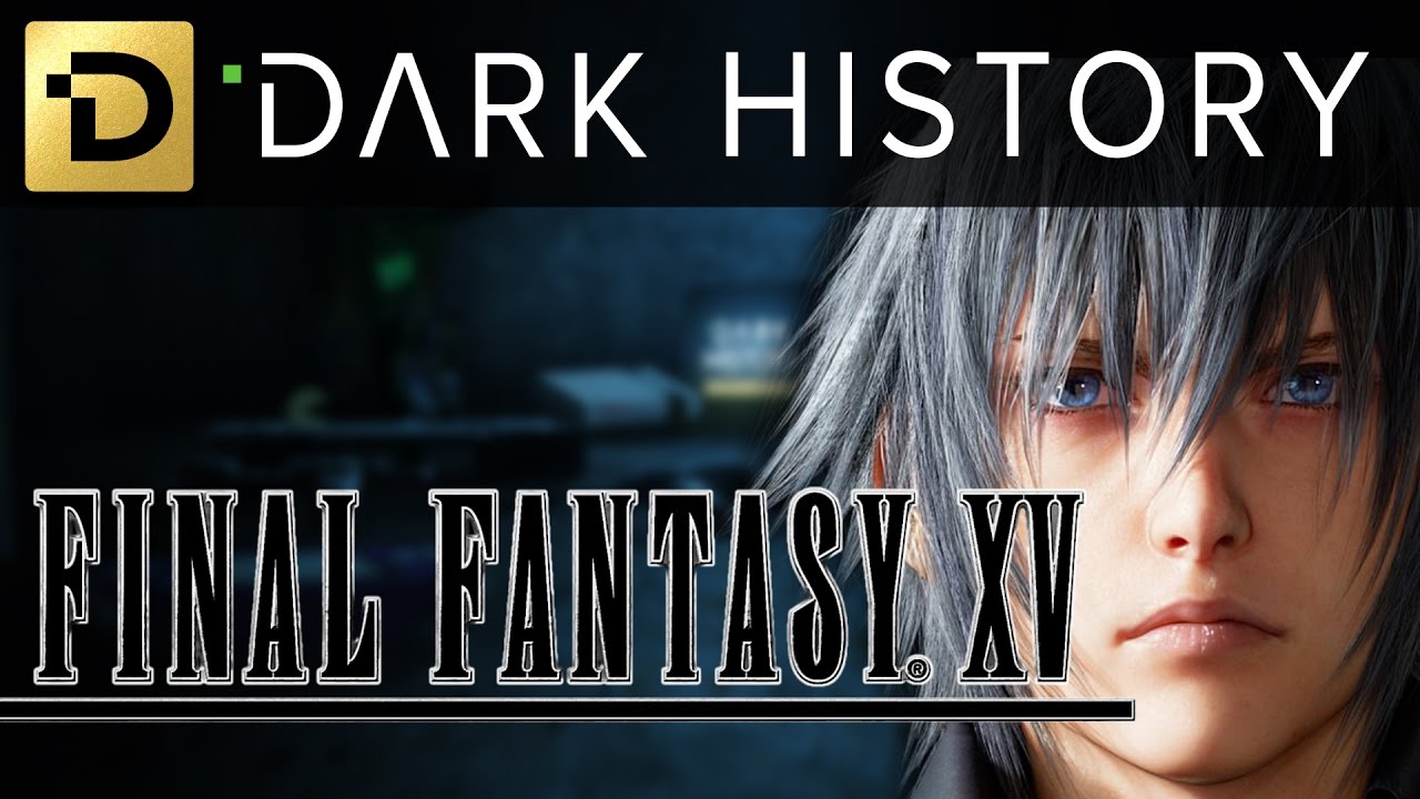 Final Fantasy XV - What Took So Long? Dark History: Episode 3