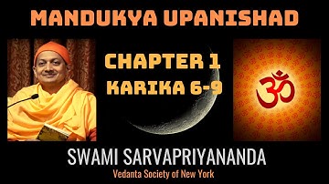 6. Mandukya Upanishad | Chapter 1 Karika 6-9 | Swami Sarvapriyananda