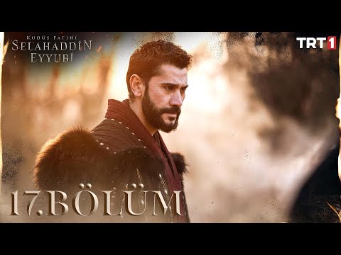 Kudüs Fatihi Selahaddin Eyyubi 17 Bölüm Trt1 