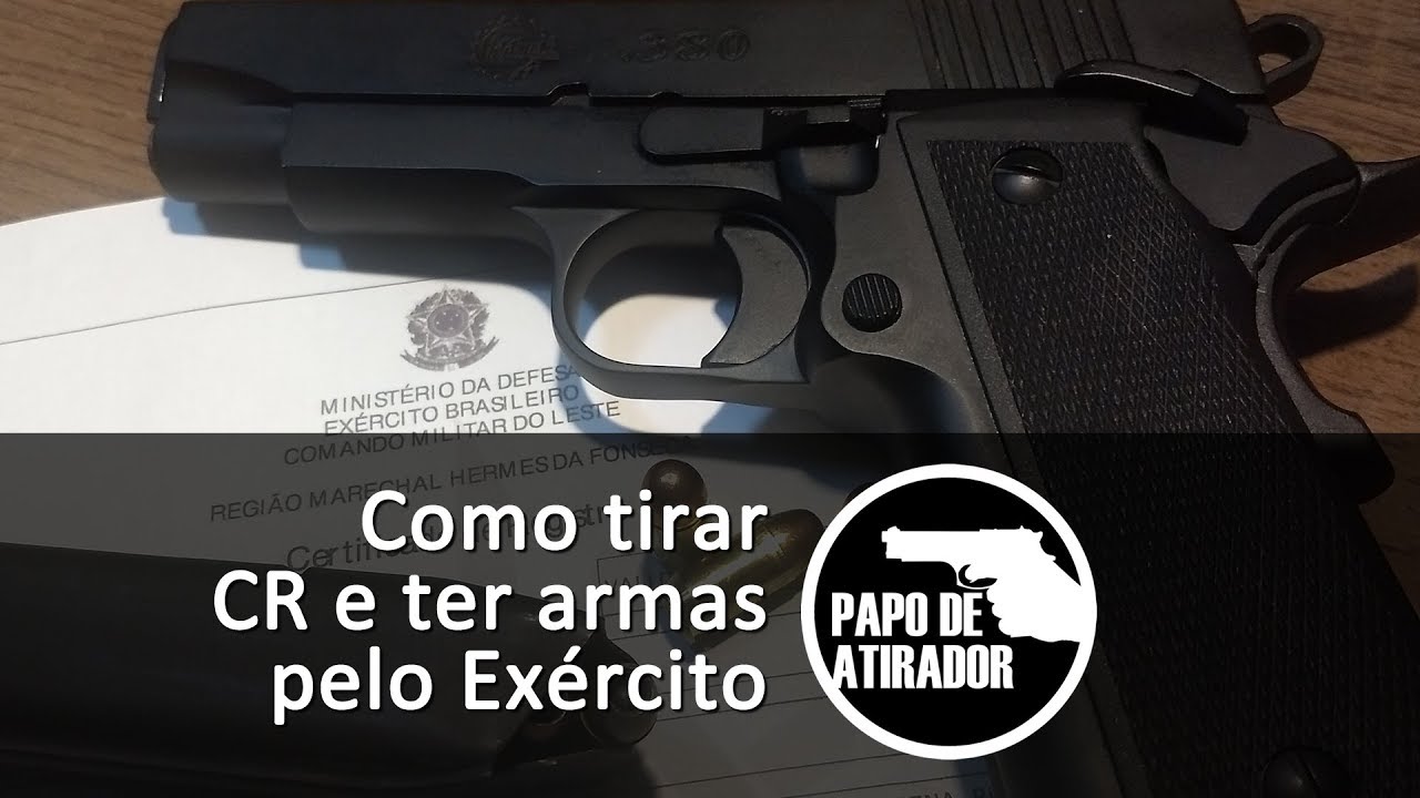 Como tirar CR e ter armas pelo Exército Brasileiro - YouTube